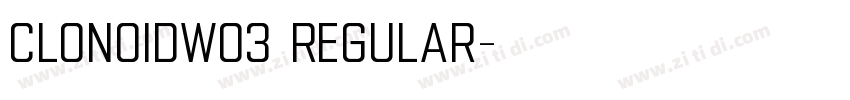 ClonoidW03 regular字体转换 ClonoidW03 regular字体转换